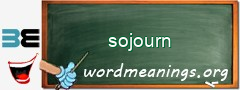 WordMeaning blackboard for sojourn